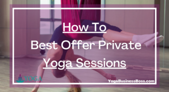 How To Best Offer Private Yoga Sessions
