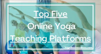 Top Five Online Yoga Teaching Platforms