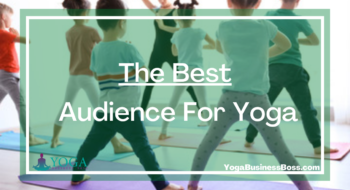 The Best Audience For Yoga