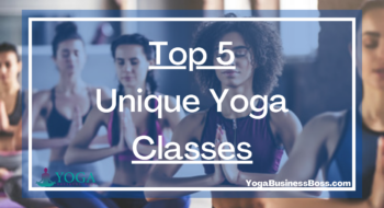 Top 5 Unique Yoga Classes