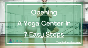 Opening A Yoga Center In 7 Easy Steps