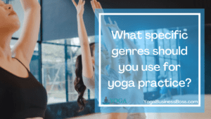 What Yoga Music Is Called and Why. 
