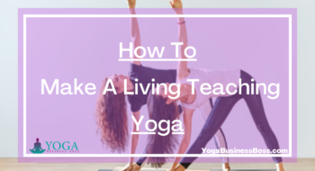 How To Make A Living Teaching Yoga