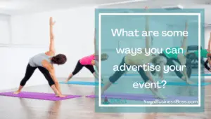 7 Yoga Studio Event Ideas