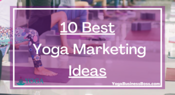 10 Best Yoga Marketing Ideas