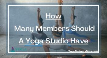 How Many Members Should A Yoga Studio Have