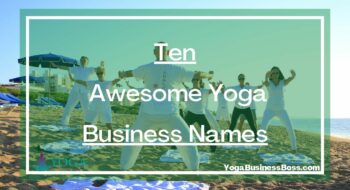 Ten Awesome Yoga Business Names