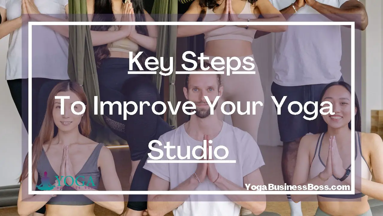 Key Steps To Improve Your Yoga Studio