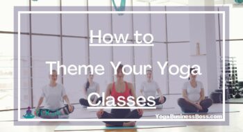 How to Theme Your Yoga Classes