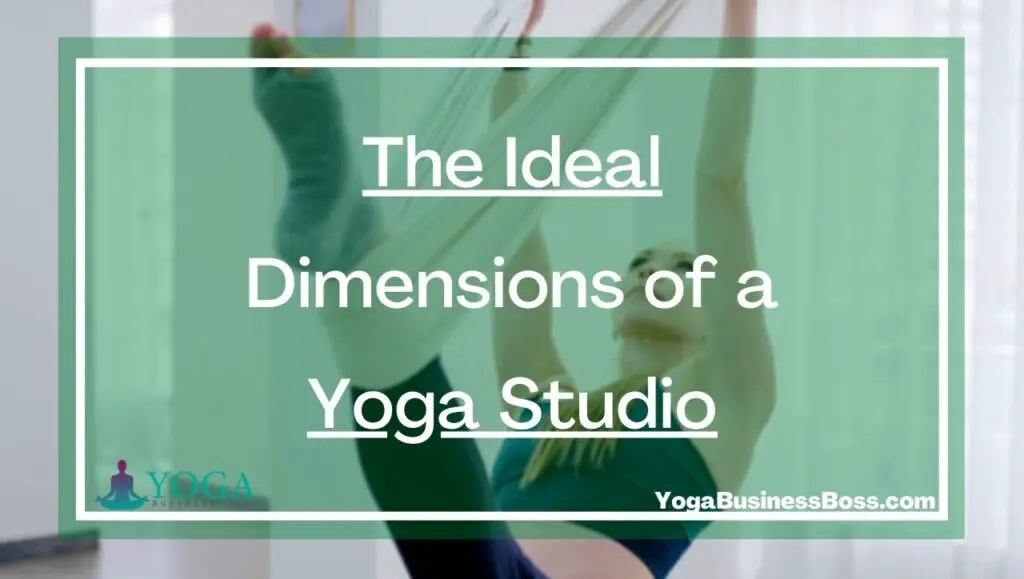 The Ideal Dimensions Of A Yoga Studio Yoga Business Boss   Yl10 1024x579 