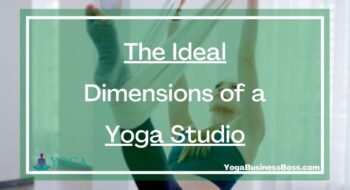 The Ideal Dimensions of a Yoga Studio