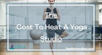The Cost To Heat A Yoga Studio