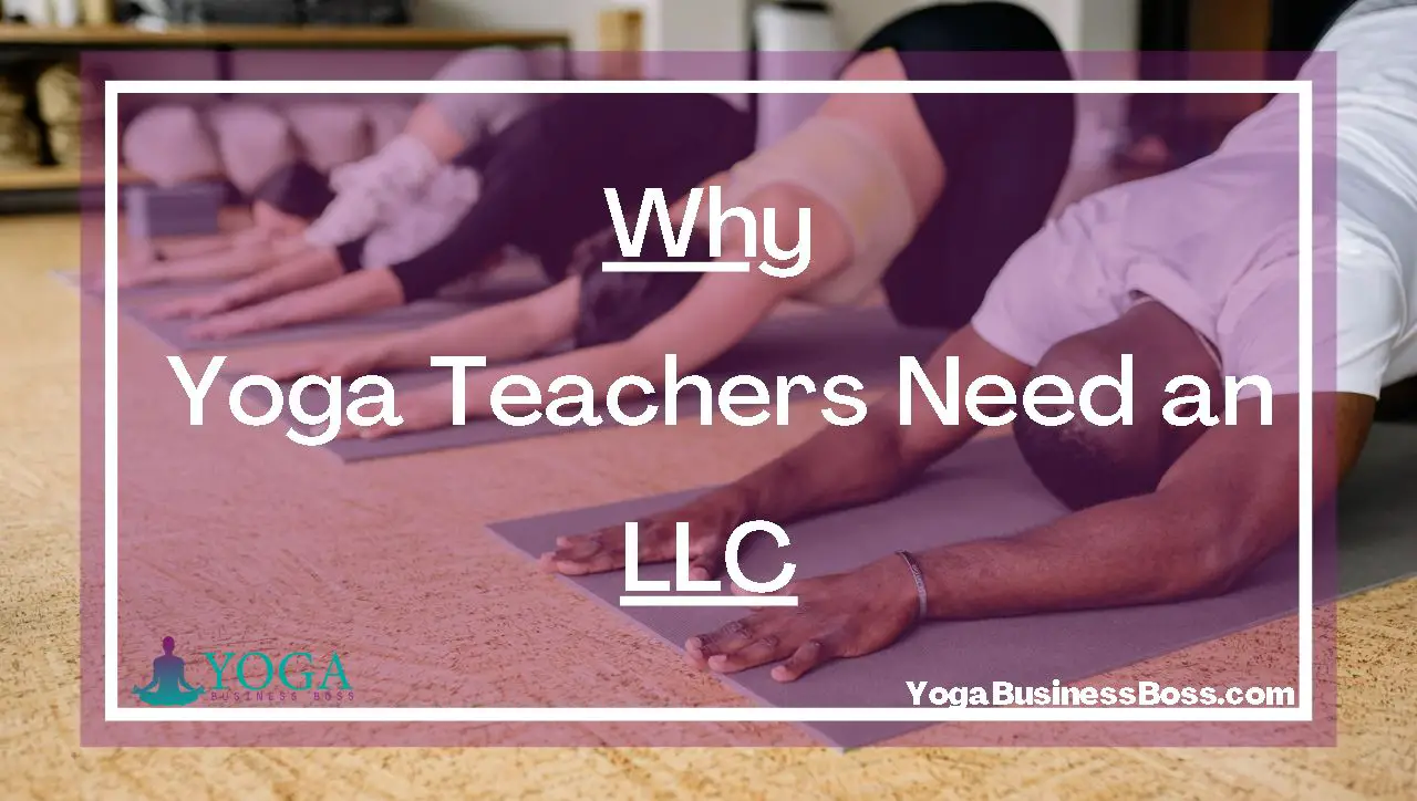 Why Yoga Teachers Need an LLC