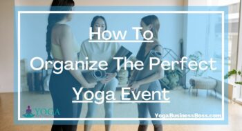How To Organize The Perfect Yoga Event