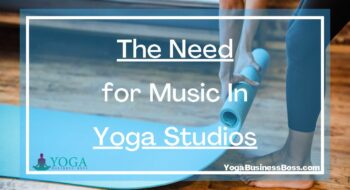 The Need For Music In Yoga Studios