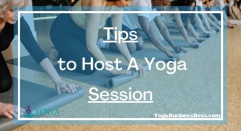 Tips to Host A Yoga Session