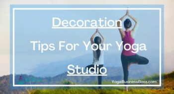 Decoration Tips For Your Yoga Studio