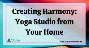 Creating Harmony: Yoga Studio from Your Home