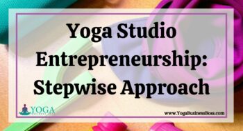 Yoga Studio Entrepreneurship: Stepwise Approach