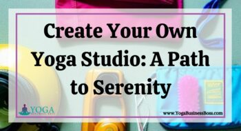 Create Your Own Yoga Studio: A Path to Serenity