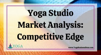 Yoga Studio Market Analysis: Competitive Edge