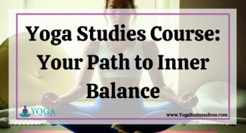 Yoga Studies Course: Your Path to Inner Balance