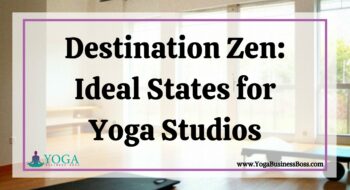 Destination Zen: Ideal States for Yoga Studios