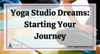 Yoga Studio Dreams: Starting Your Journey
