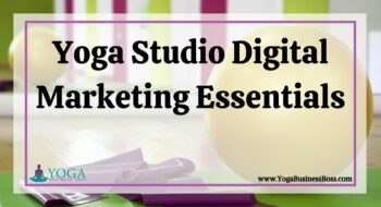Yoga Studio Digital Marketing Essentials
