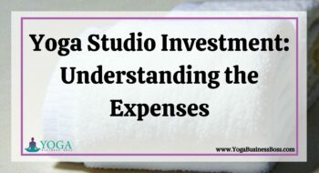 Yoga Studio Investment: Understanding the Expenses