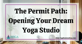The Permit Path: Opening Your Dream Yoga Studio