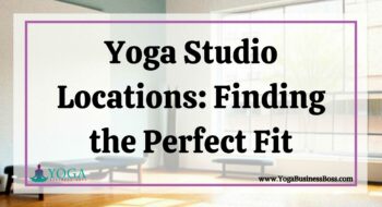 Yoga Studio Locations: Finding the Perfect Fit
