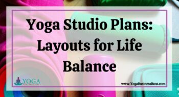 Yoga Studio Plans: Layouts for Life Balance