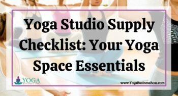 Yoga Studio Supply Checklist: Your Yoga Space Essentials