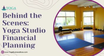 Behind the Scenes: Yoga Studio Financial Planning