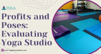 Profits and Poses: Evaluating Yoga Studio