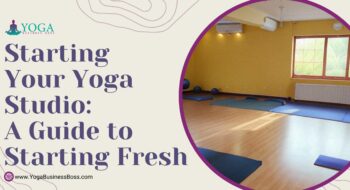 Starting Your Yoga Studio: A Guide to Starting Fresh