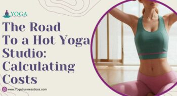 The Road to a Hot Yoga Studio: Calculating Costs