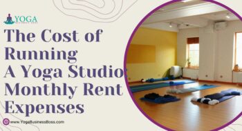 The Cost of Running a Yoga Studio: Monthly Rent Expenses