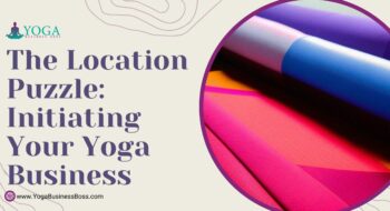 The Location Puzzle: Initiating Your Yoga Business