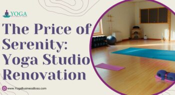 The Price of Serenity: Yoga Studio Renovation