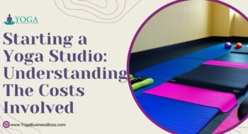 Starting a Yoga Studio: Understanding the Costs Involved