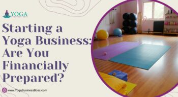 Starting a Yoga Business: Are You Financially Prepared?