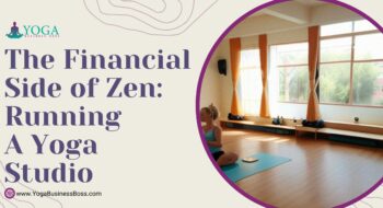 The Financial Side of Zen: Running a Yoga Studio