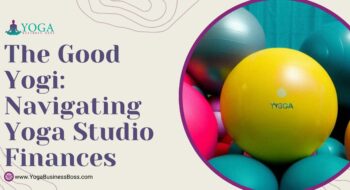 The Good Yogi: Navigating Yoga Studio Finances