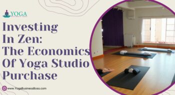 Investing in Zen: The Economics of Yoga Studio Purchase