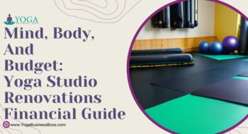 Mind, Body, and Budget: Yoga Studio Renovations Financial Guide