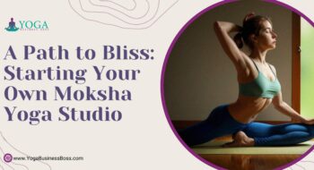 A Path to Bliss: Starting Your Own Moksha Yoga Studio