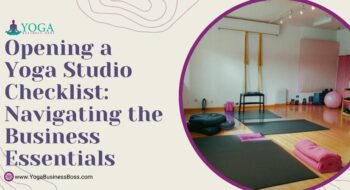 Opening a Yoga Studio Checklist: Navigating the Business Essentials