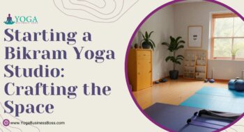Starting a Bikram Yoga Studio: Crafting the Space
